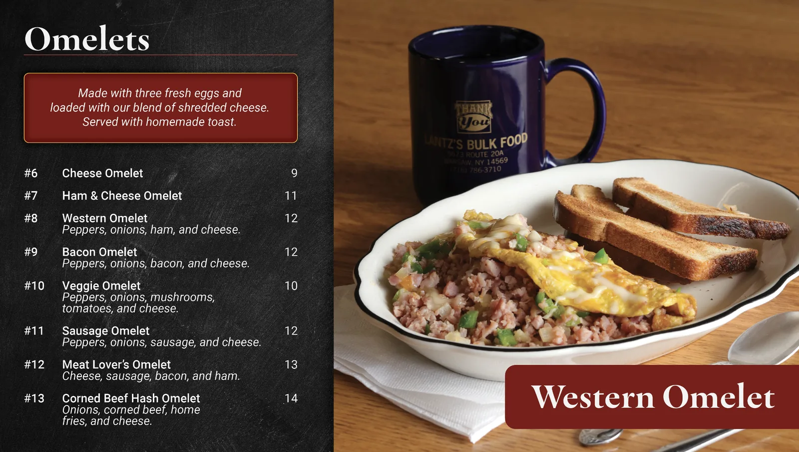 Menu board: Omelets, numbers 6 to 13, made with three fresh eggs and served with homemade toast.
